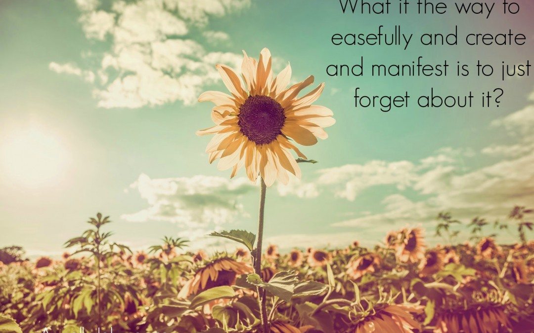 {Soulpreneur Sunday} Forgetful Manifesting May Work Better