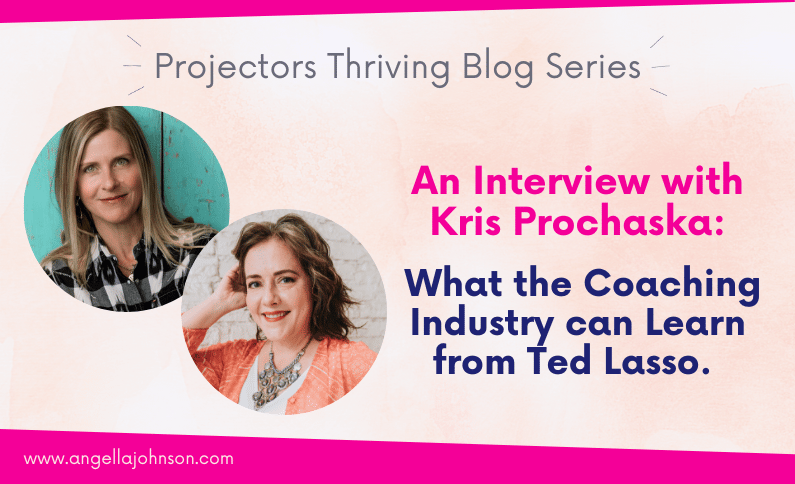 Projector Highlight + What the Coaching Industry Can Learn From Ted Lasso
