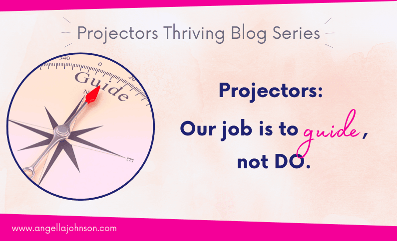 light peach background with text that reads, "Projectors, our job is to guide, not do.